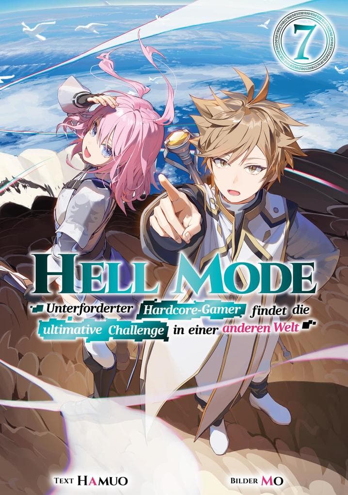 Hell Mode: Unterforderter Hardcore-Gamer findet die ultimative Challenge in einer anderen Welt (Light Novel): Band 7