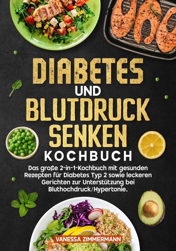 Diabetes und Blutdruck senken Kochbuch