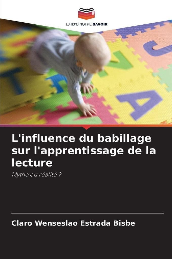 L'influence du babillage sur l'apprentissage de la lecture
