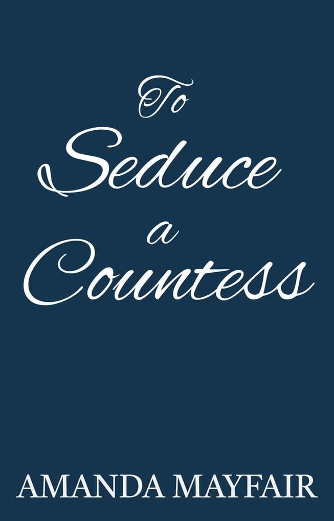 To Seduce a Countess (A Sutton Family Regency Romance Novel, #2)