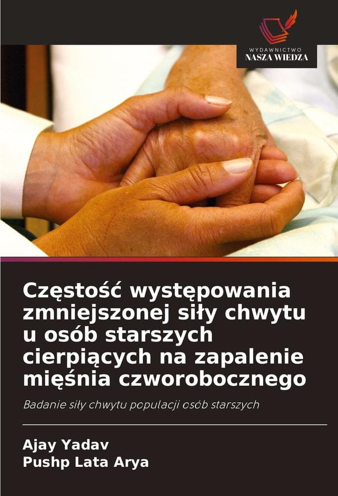 Czsto wystpowania zmniejszonej siy chwytu u osób starszych cierpicych na zapalenie minia czworobocznego