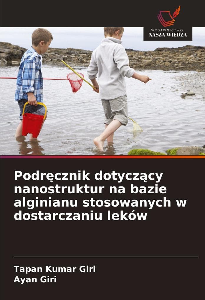 Podrcznik dotyczcy nanostruktur na bazie alginianu stosowanych w dostarczaniu leków