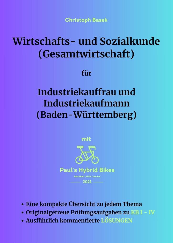 Wirtschafts- und Sozialkunde (Gesamtwirtschaft) für Industriekauffrau und Industriekaufmann (Baden-Württemberg)