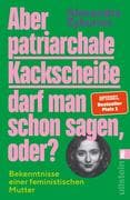 Aber patriarchale Kackscheiße darf man schon sagen, oder?