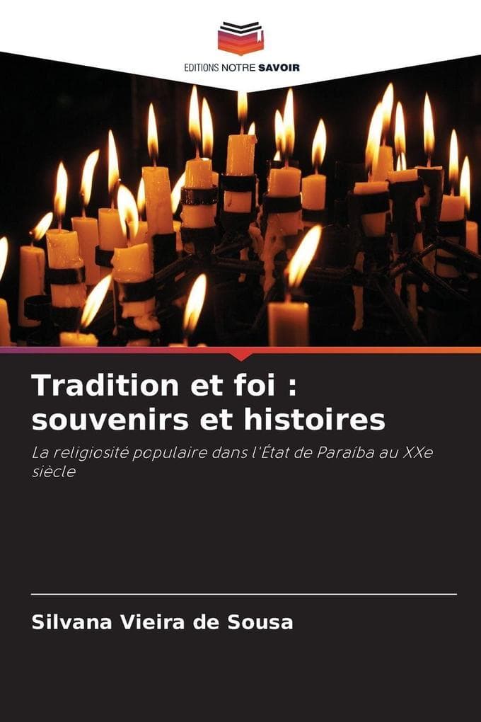 Tradition et foi : souvenirs et histoires