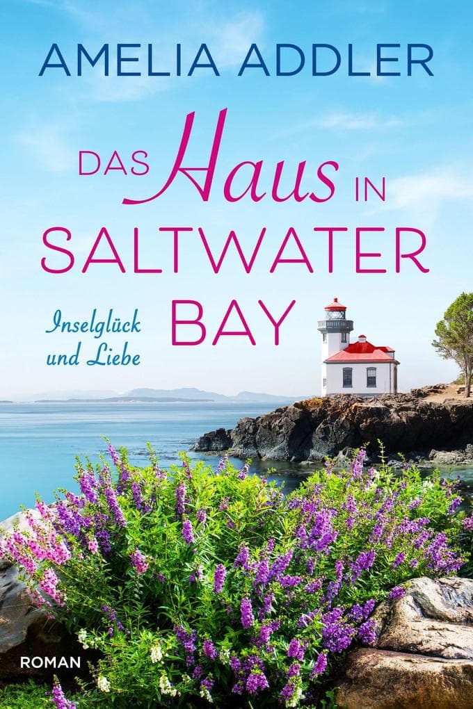 Das Haus in Saltwater Bay (Inselglück und Liebe, #1)