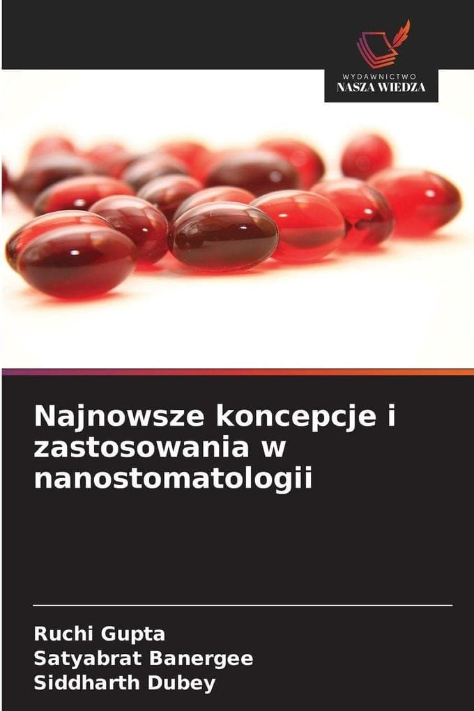 Najnowsze koncepcje i zastosowania w nanostomatologii