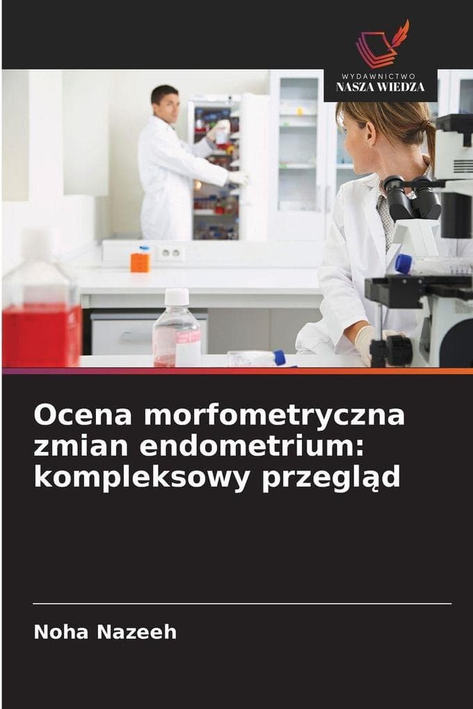 Ocena morfometryczna zmian endometrium: kompleksowy przegld