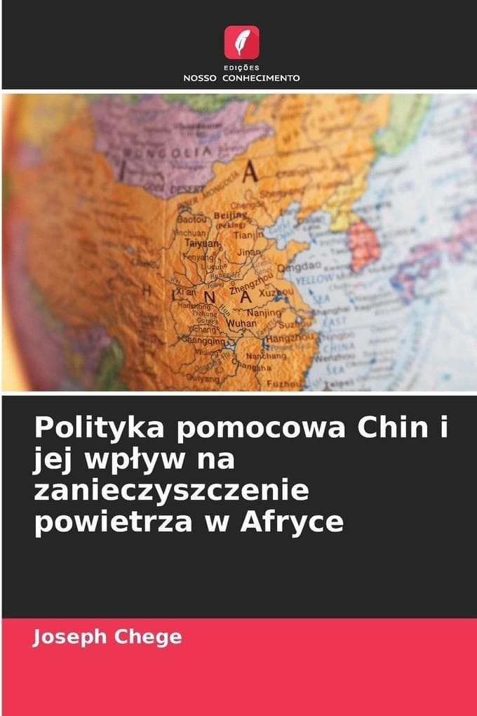 Polityka pomocowa Chin i jej wpyw na zanieczyszczenie powietrza w Afryce