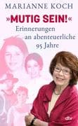 'Mutig sein!' - Erinnerungen an abenteuerliche 95 Jahre