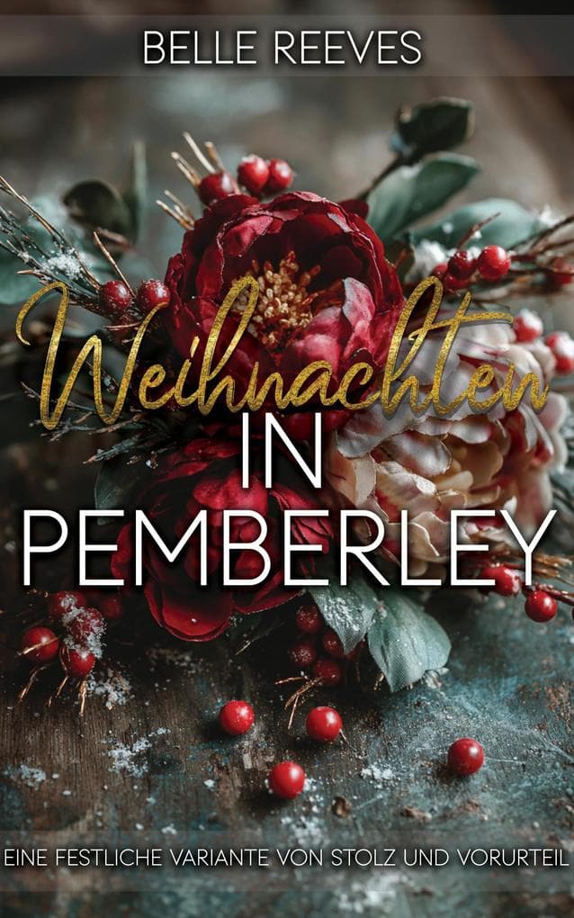 Weihnachten in Pemberley: Eine festliche Variante von Stolz und Vorurteil