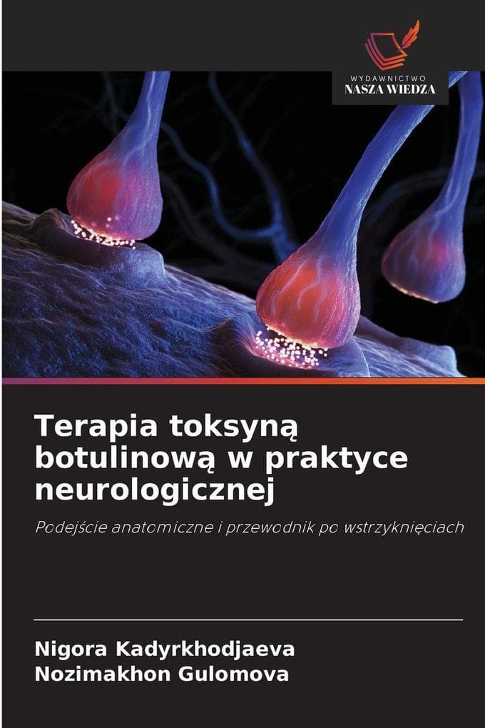 Terapia toksyn botulinow w praktyce neurologicznej