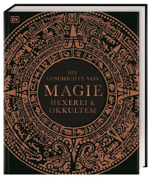 Die Geschichte von Magie, Hexerei & Okkultem