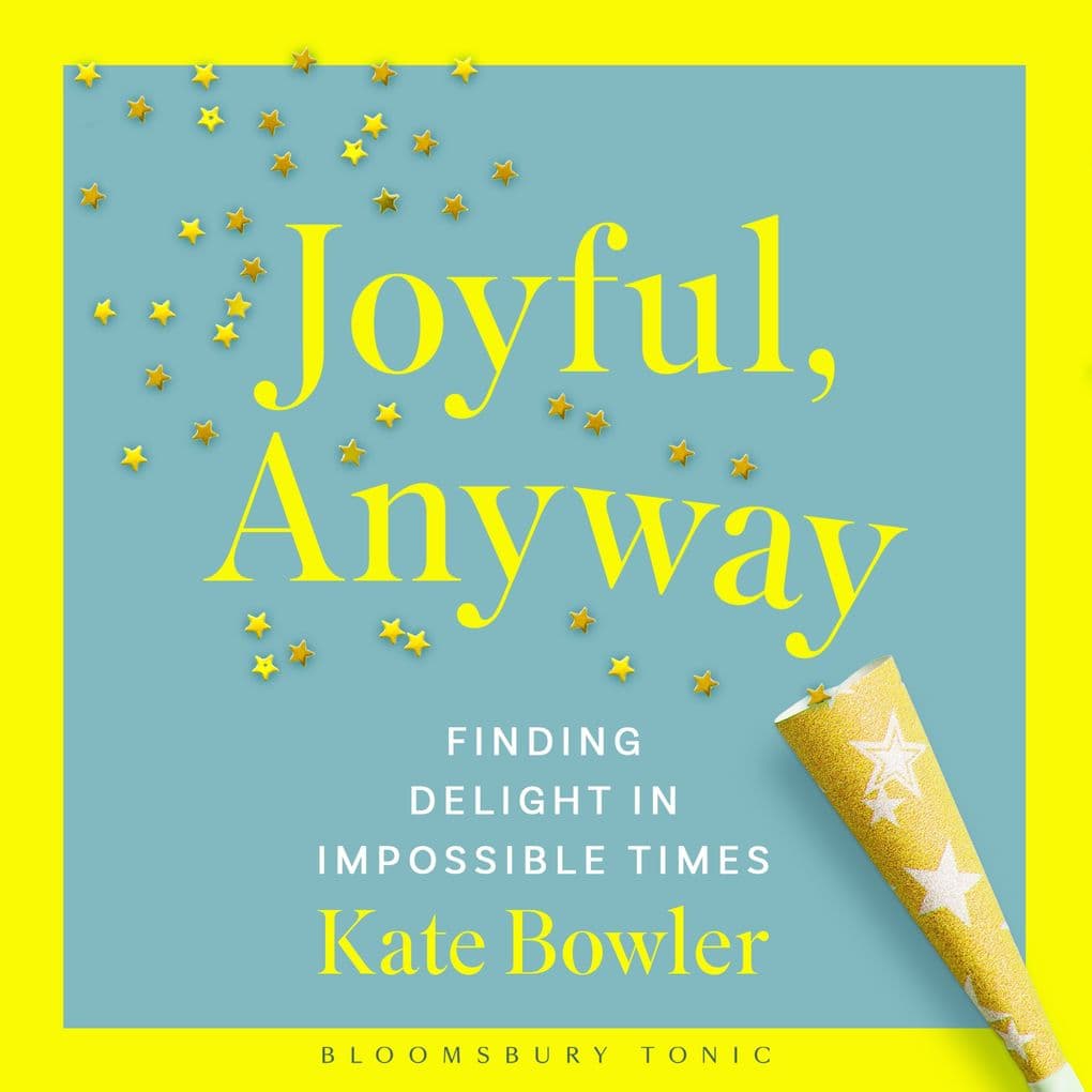 Joyful, Anyway
