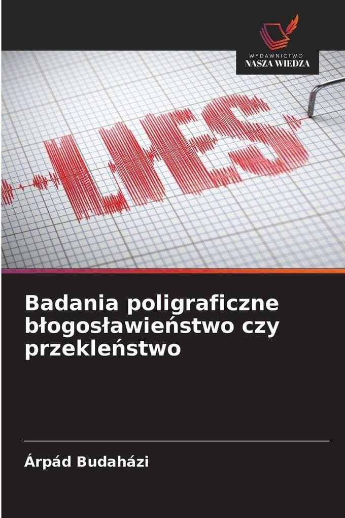 Badania poligraficzne bogosawiestwo czy przeklestwo