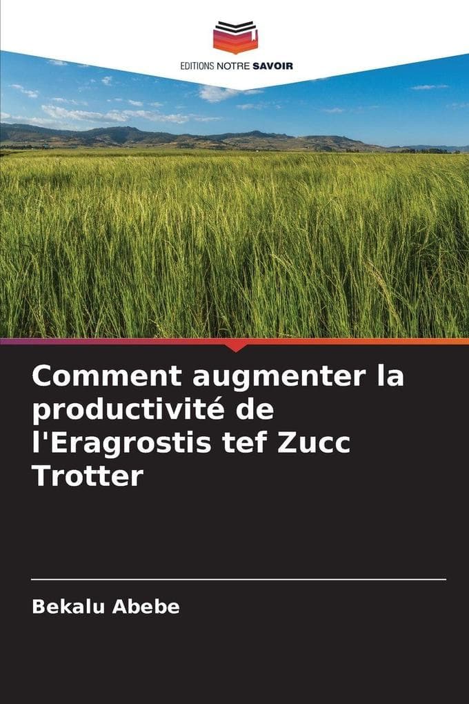 Comment augmenter la productivité de l'Eragrostis tef Zucc Trotter