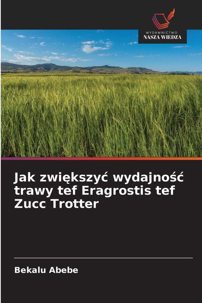 Jak zwikszy wydajno trawy tef Eragrostis tef Zucc Trotter