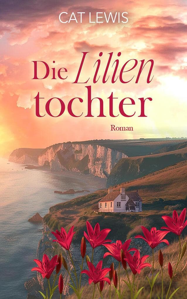 Die Lilientochter | Eine berührende Geschichte über Verlust, Liebe und das Schicksal (EXKLUSIV bei uns)
