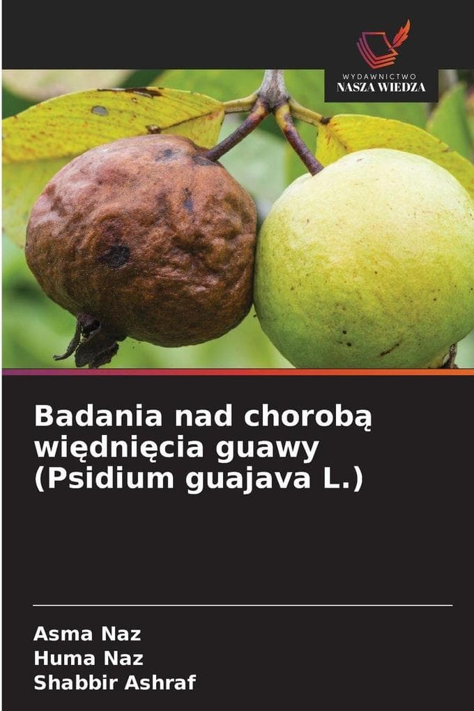 Badania nad chorob widnicia guawy (Psidium guajava L.)