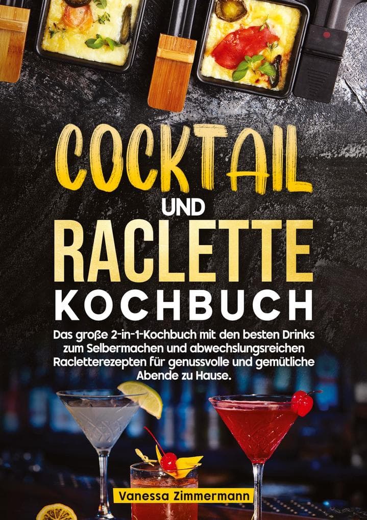 Cocktail und Raclette Kochbuch
