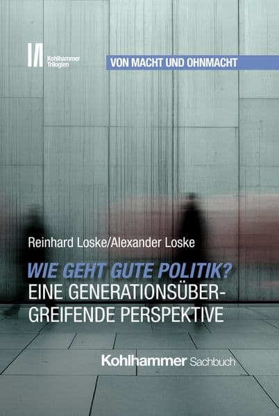 Wie geht gute Politik? Eine generationsübergreifende Perspektive