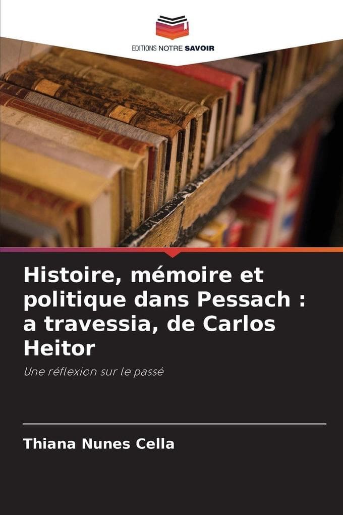 Histoire, mémoire et politique dans Pessach : a travessia, de Carlos Heitor