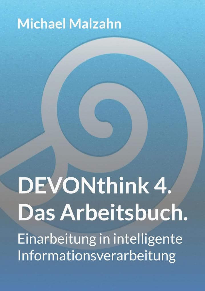 DEVONthink 4. - Das Arbeitsbuch.