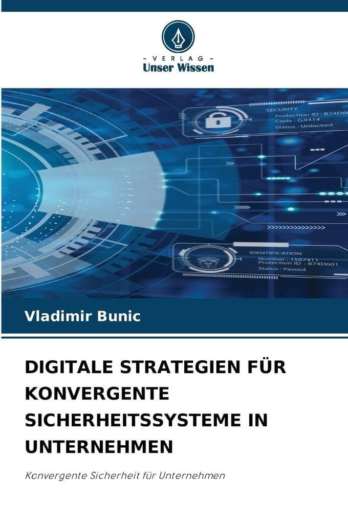 DIGITALE STRATEGIEN FÜR KONVERGENTE SICHERHEITSSYSTEME IN UNTERNEHMEN