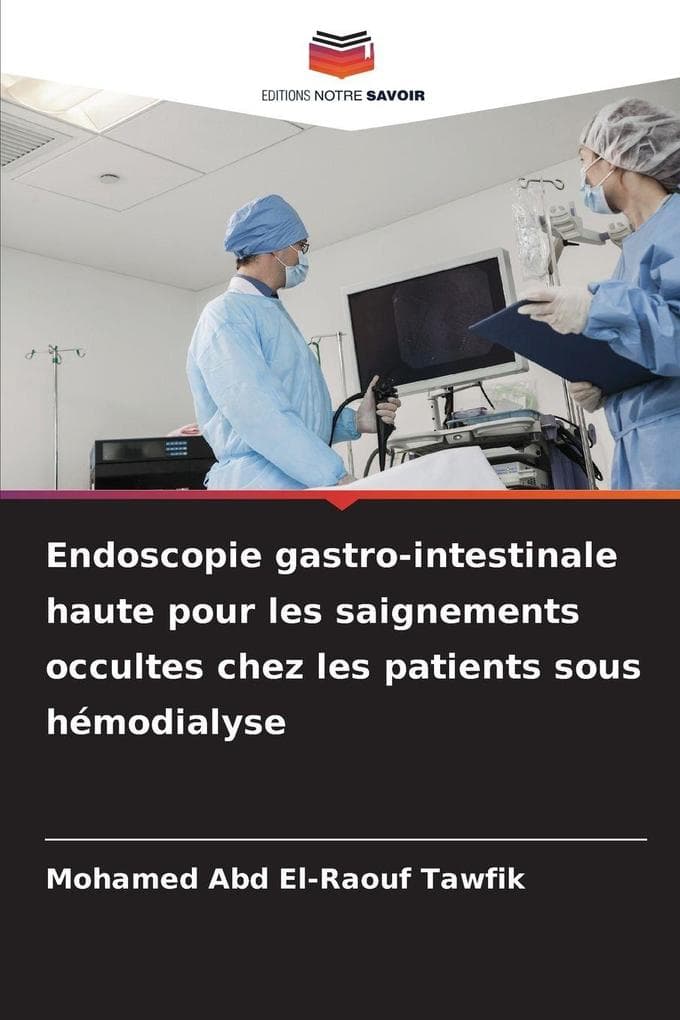 Endoscopie gastro-intestinale haute pour les saignements occultes chez les patients sous hémodialyse