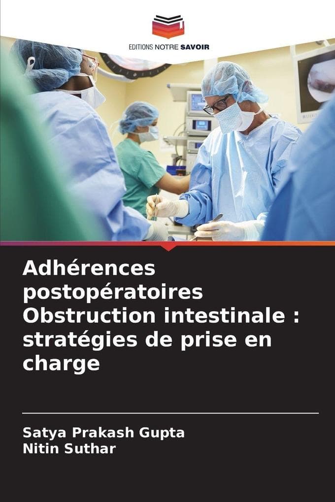 Adhérences postopératoires Obstruction intestinale : stratégies de prise en charge