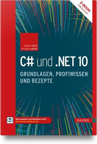 C# und .NET 10 - Grundlagen, Profiwissen und Rezepte