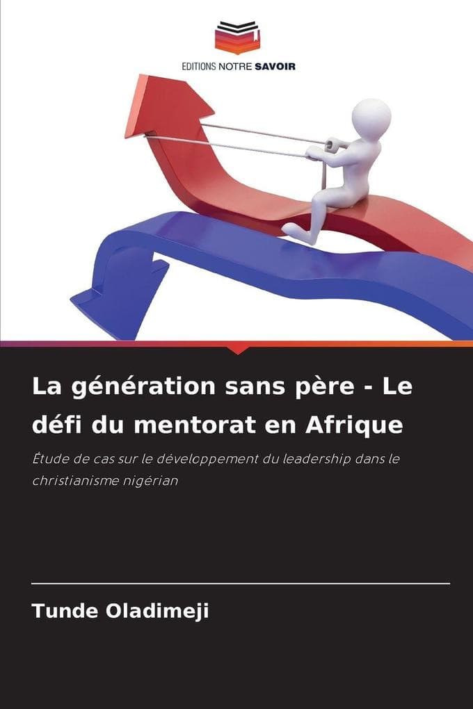 La génération sans père - Le défi du mentorat en Afrique