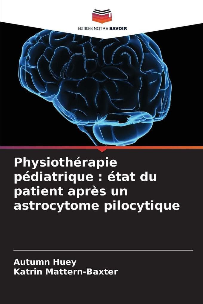 Physiothérapie pédiatrique : état du patient après un astrocytome pilocytique