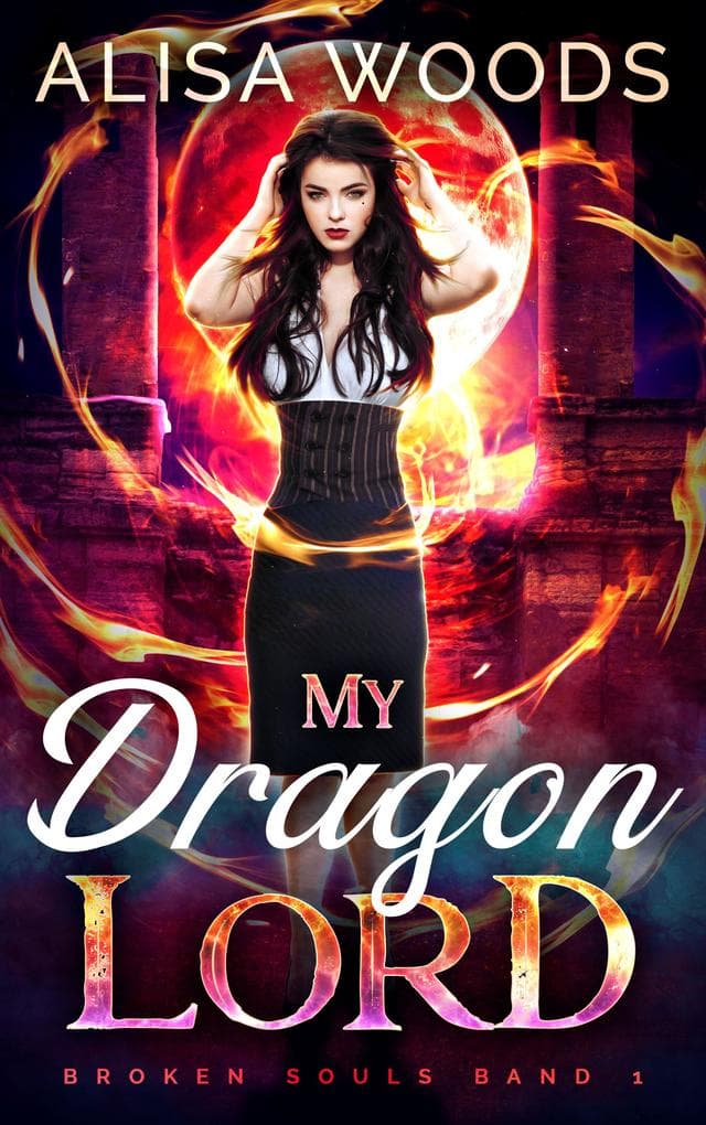My Dragon Lord: spicy Drachen-Shifter-Romantasy (Broken Souls 1)