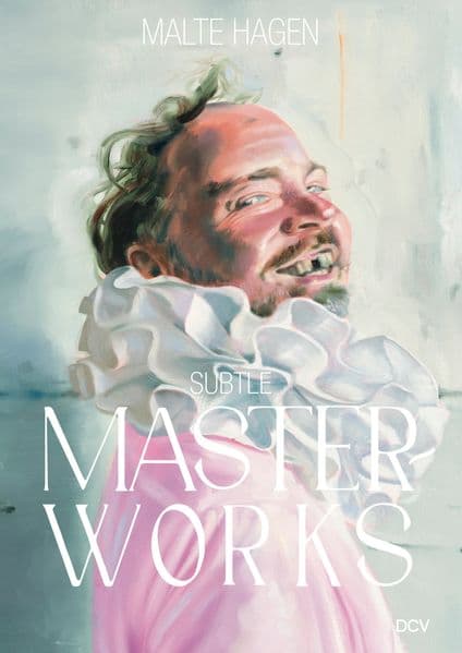 Malte Hagen: Subtle Masterworks