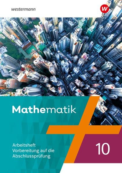 Mathematik - Arbeitsheft 10 Vorbereitung Abschlussprüfung