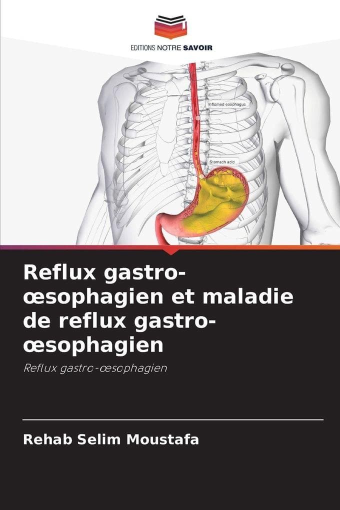 Reflux gastro-sophagien et maladie de reflux gastro-sophagien