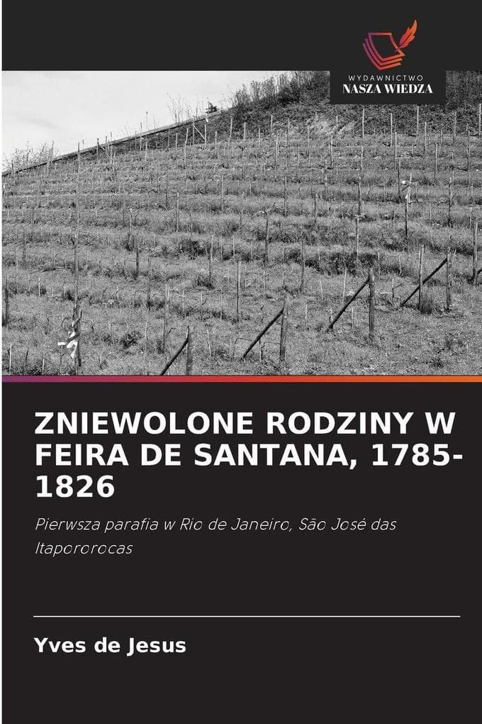ZNIEWOLONE RODZINY W FEIRA DE SANTANA, 1785-1826
