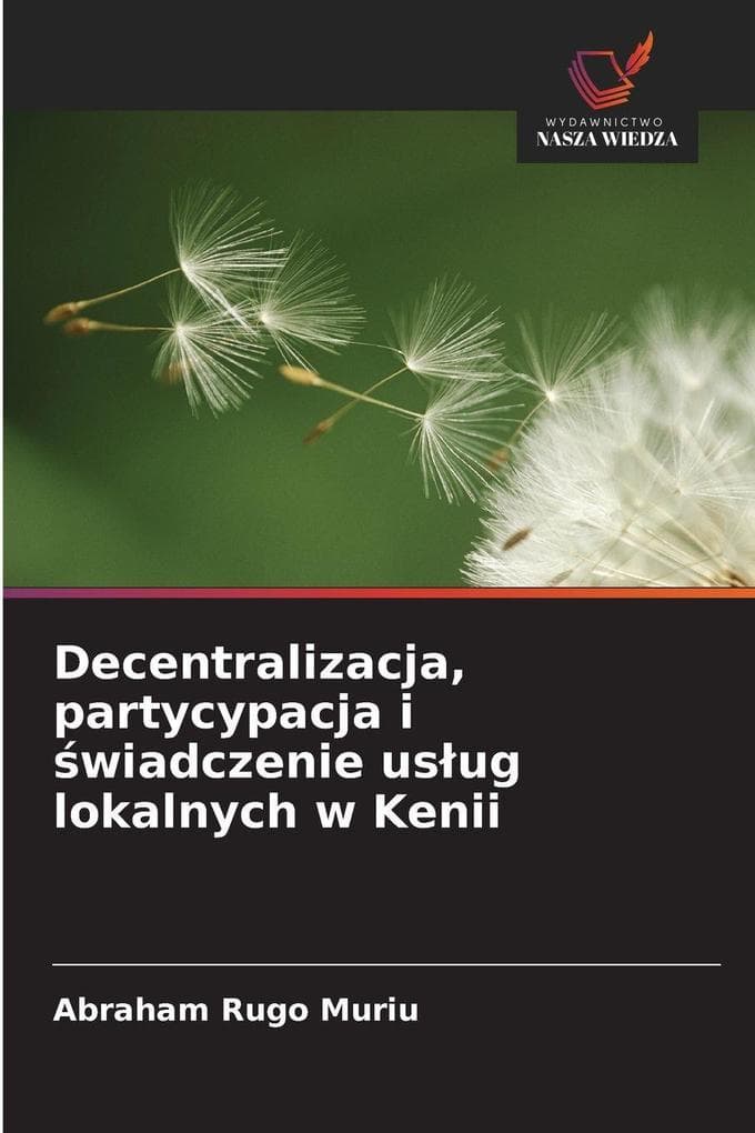 Decentralizacja, partycypacja i wiadczenie usug lokalnych w Kenii