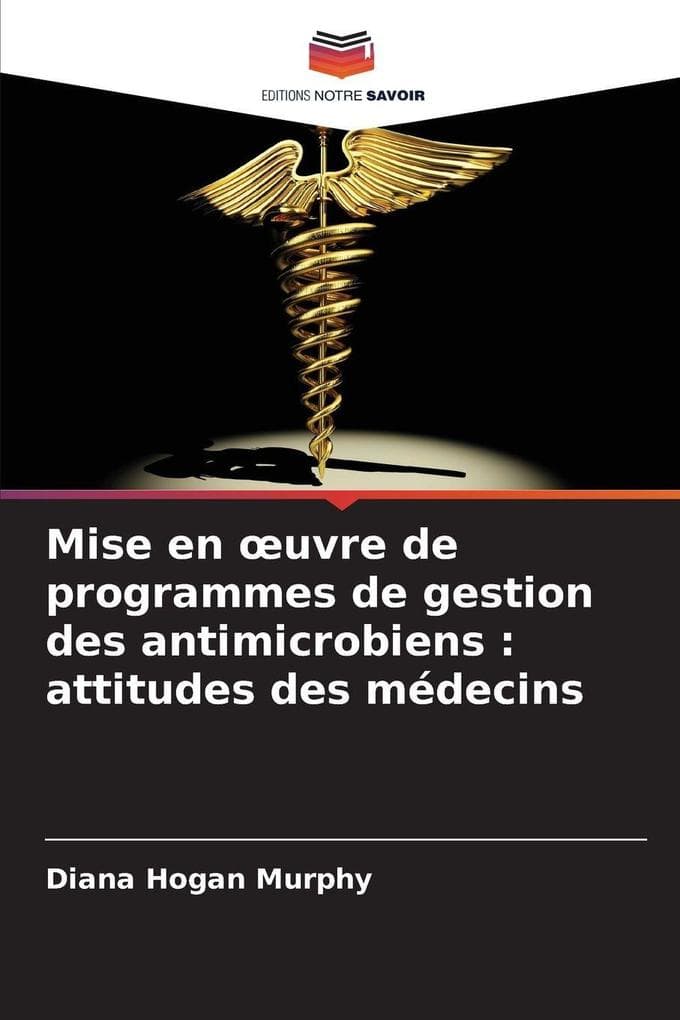 Mise en uvre de programmes de gestion des antimicrobiens : attitudes des médecins