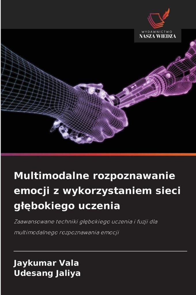 Multimodalne rozpoznawanie emocji z wykorzystaniem sieci gbokiego uczenia