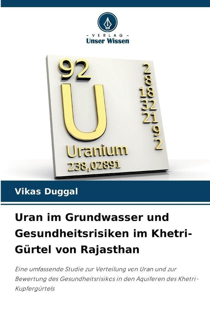 Uran im Grundwasser und Gesundheitsrisiken im Khetri-Gürtel von Rajasthan