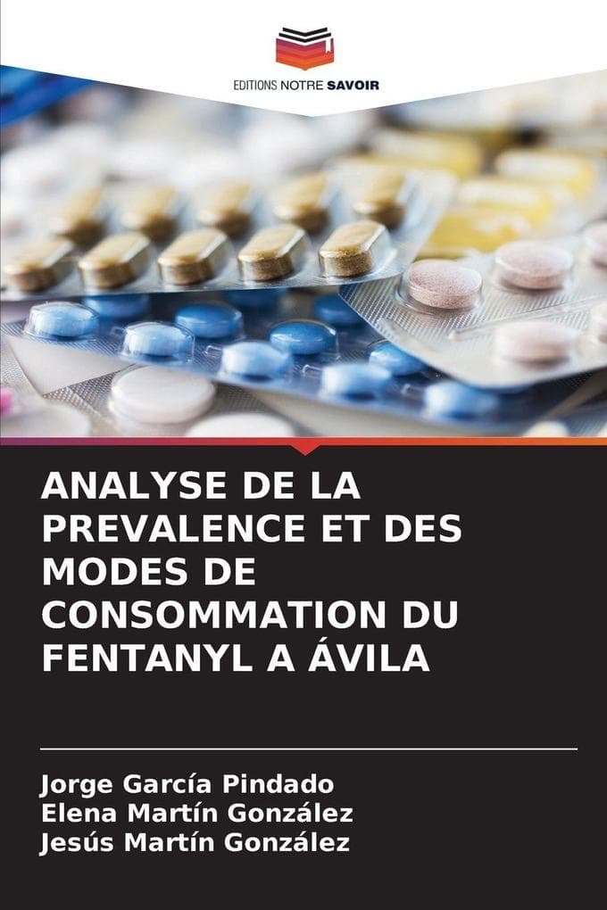 ANALYSE DE LA PREVALENCE ET DES MODES DE CONSOMMATION DU FENTANYL A ÁVILA