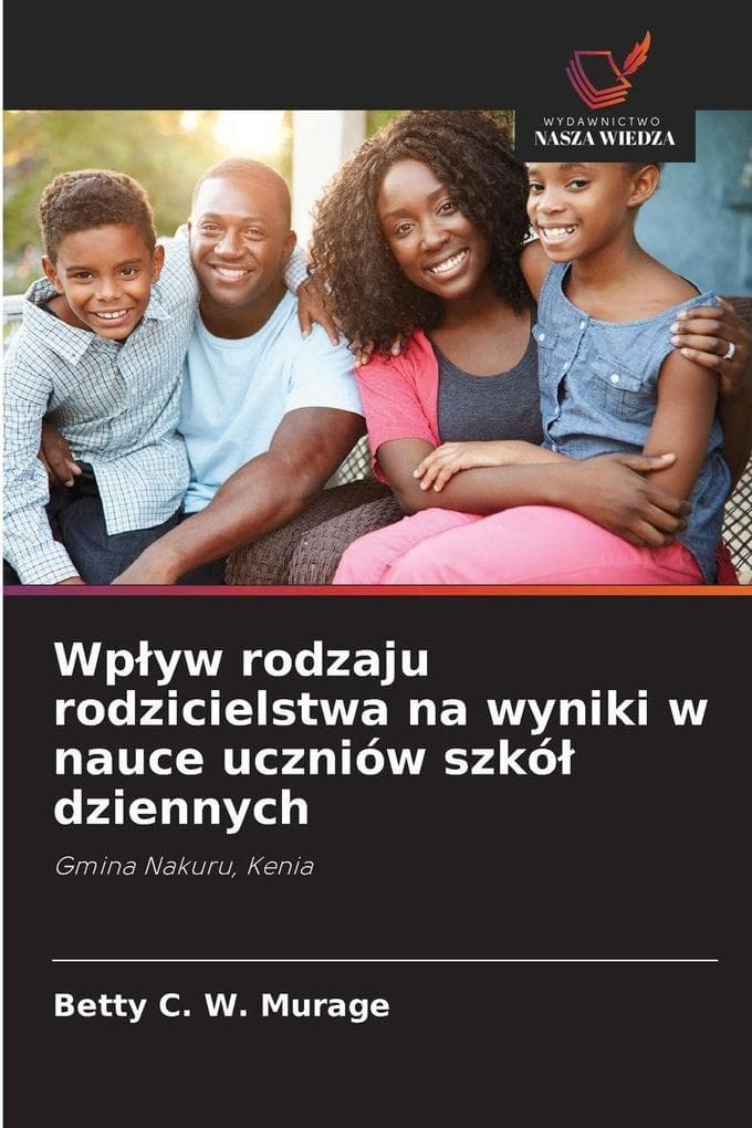 Wpyw rodzaju rodzicielstwa na wyniki w nauce uczniów szkó dziennych