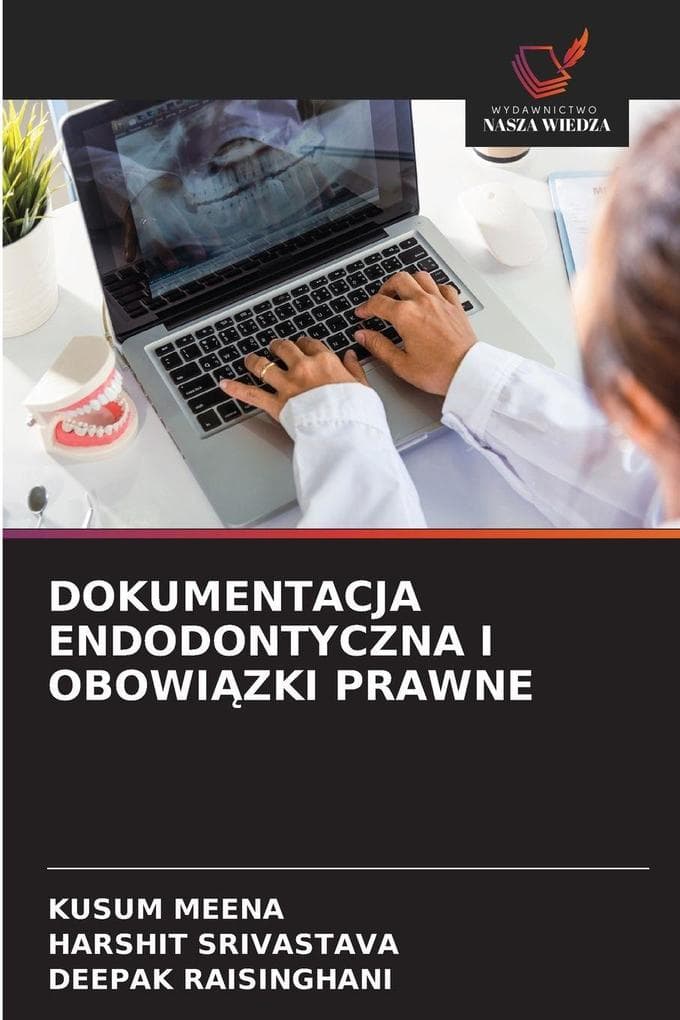 DOKUMENTACJA ENDODONTYCZNA I OBOWIZKI PRAWNE
