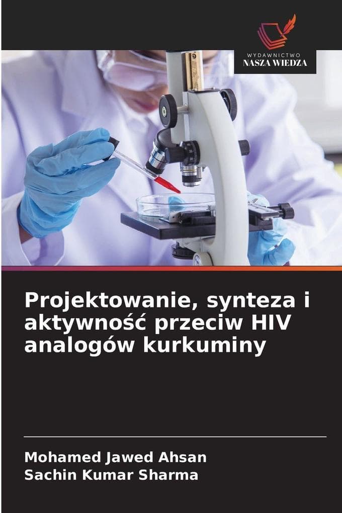 Projektowanie, synteza i aktywno przeciw HIV analogów kurkuminy