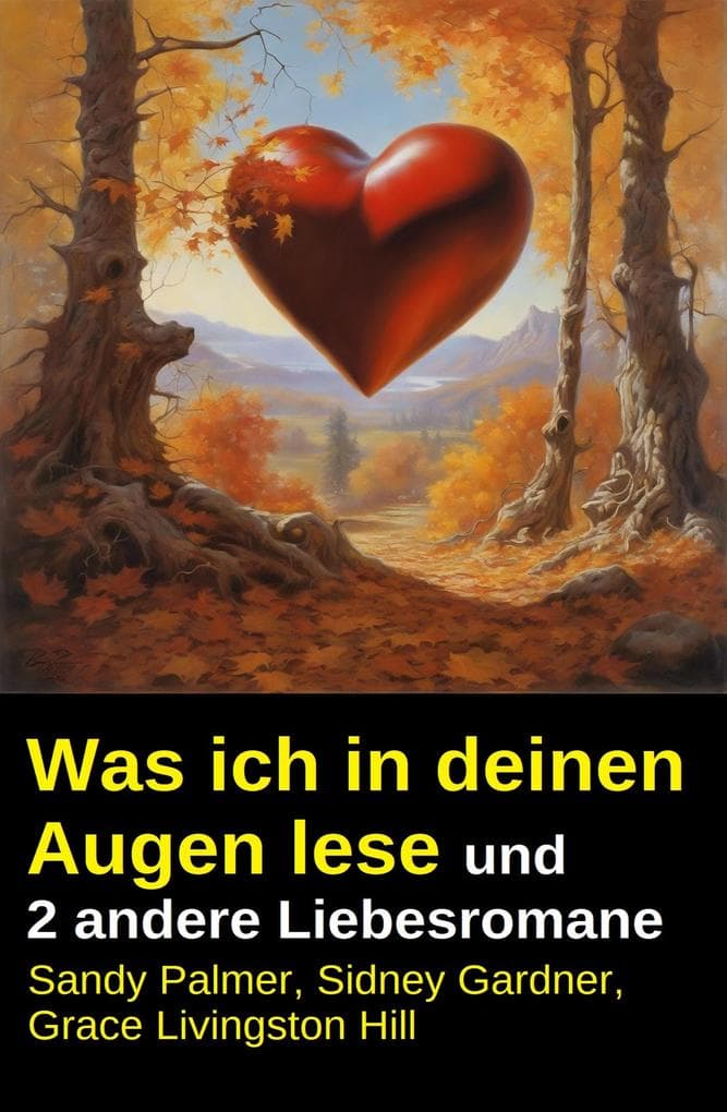 Was ich in deinen Augen lese und 2 andere Liebesromane