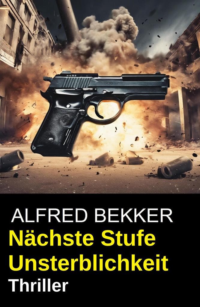 Nächste Stufe Unsterblichkeit: Thriller