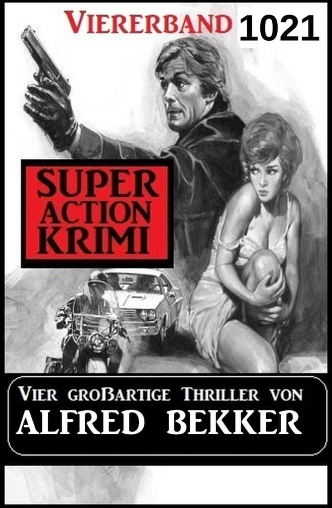 Super Action Krimi Viererband 1021 - Vier großartige Thriller