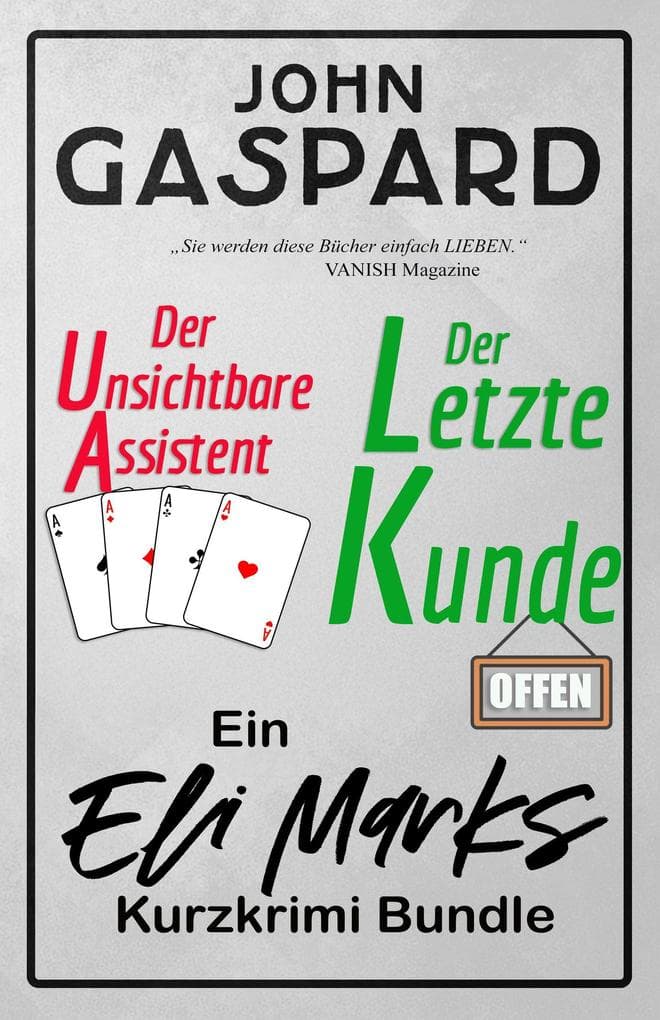Das Eli-Marks-Kurzgeschichten-Bundle: "Der unsichtbare Assistent" & "Der letzte Kunde": Zwei gemütliche Kurzkrimis in einem! (Die Eli-Marks-Krimis)